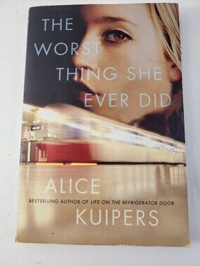 The Worst Thing She Ever Did by Alice Kuipers Paperback Fiction Novel